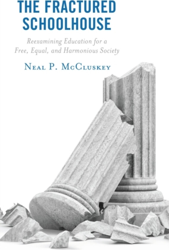 The Fractured Schoolhouse av Neal P. McCluskey (Hardcover)