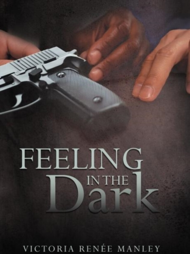 Feeling in the Dark av Victoria Ren Manley (Hardcover)