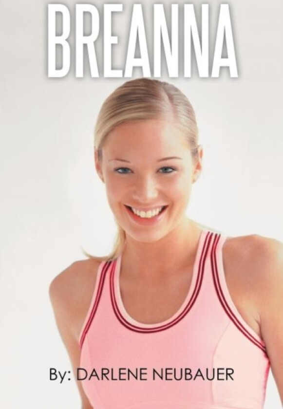 Breanna av Darlene Neubauer (Paperback)