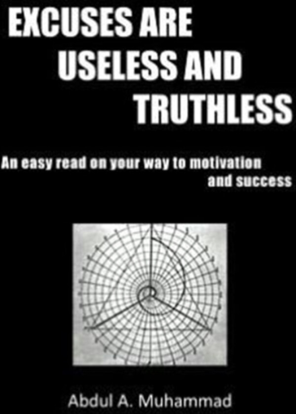 Excuses Are Useless and Truthless av Abdul A Muhammad (Paperback)
