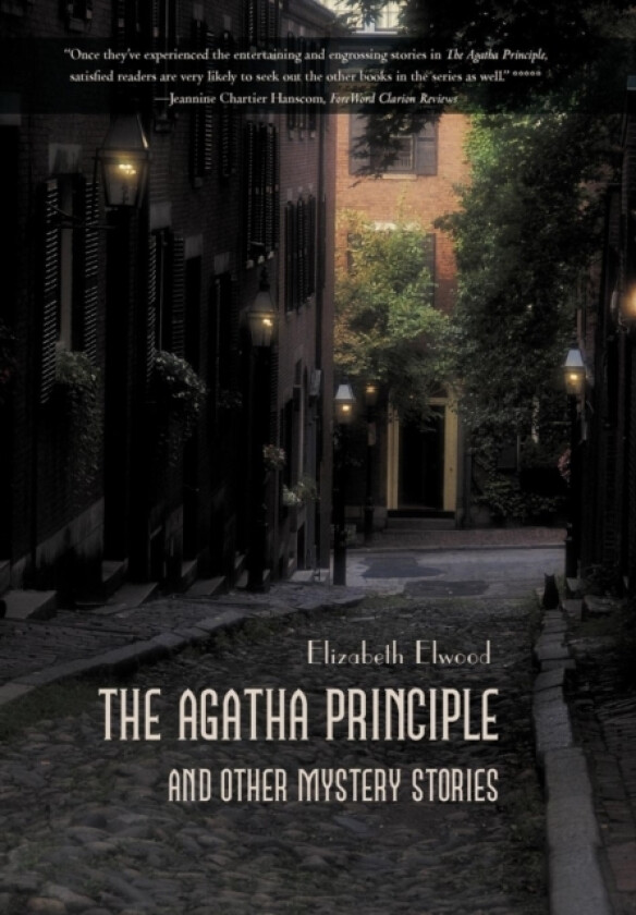 The Agatha Principle and Other Mystery Stories av Elizabeth Elwood (Hardcover)