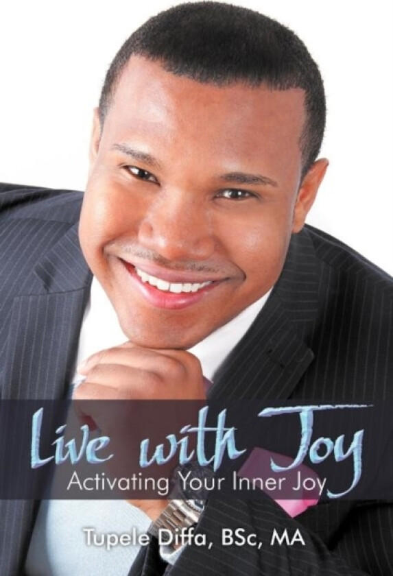 Live with Joy av Tupele Bsc Diffa Ma (Paperback)