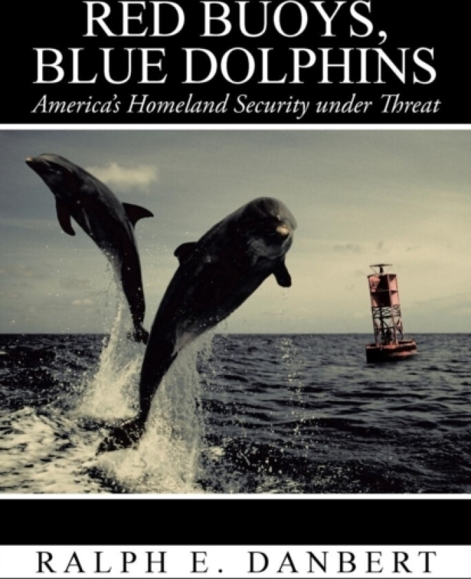 Red Buoys, Blue Dolphins av Ralph E Danbert (Paperback)