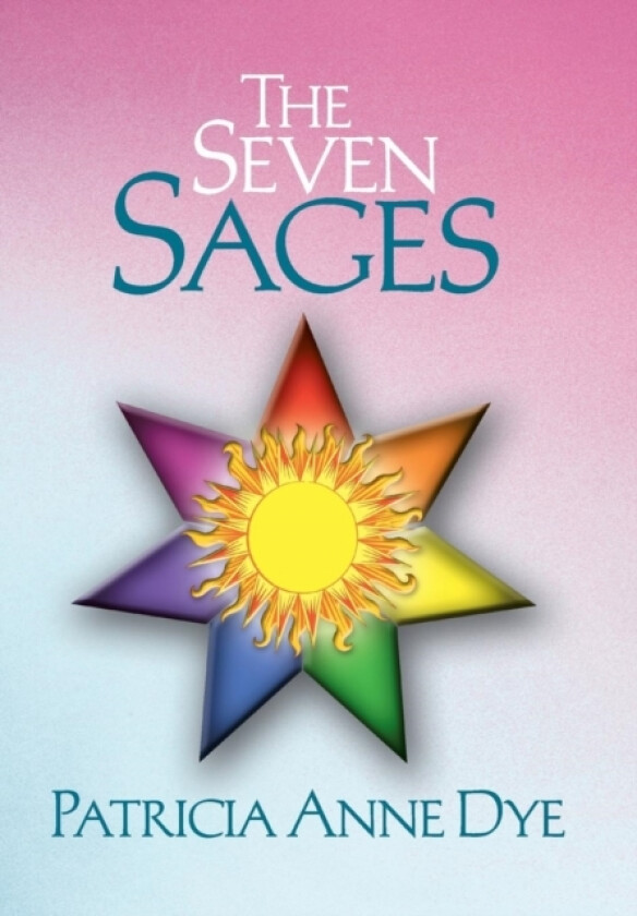 The Seven Sages av Patricia Anne Dye (Hardcover)
