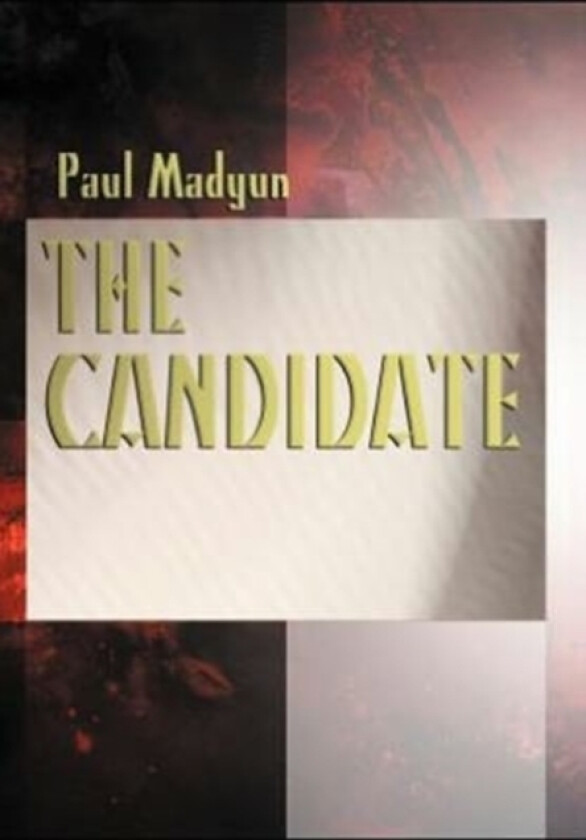 The Candidate av Paul Madyun (Hardcover)