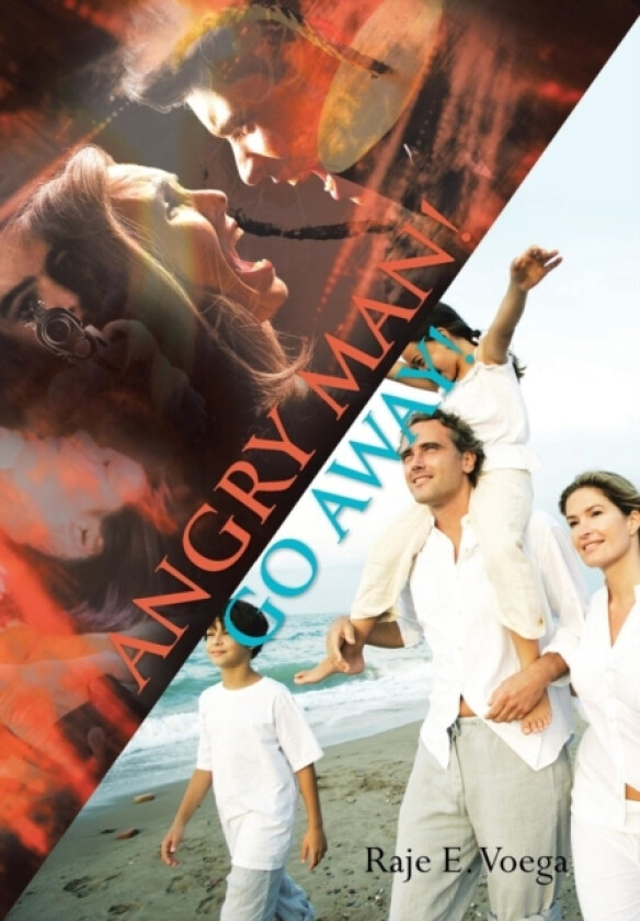 Angry Man! Go Away! av Raje E Voega (Hardcover)