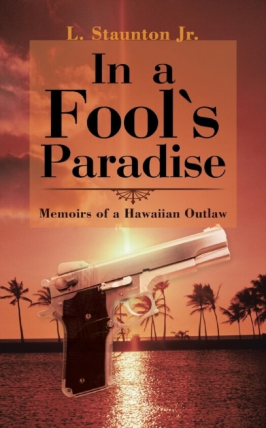In a Fool's Paradise av L Staunton Jr (Paperback)