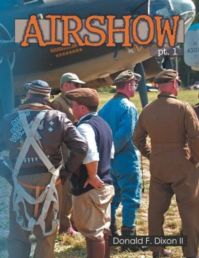 Airshow PT. 1 av Donald F II Dixon (Paperback)