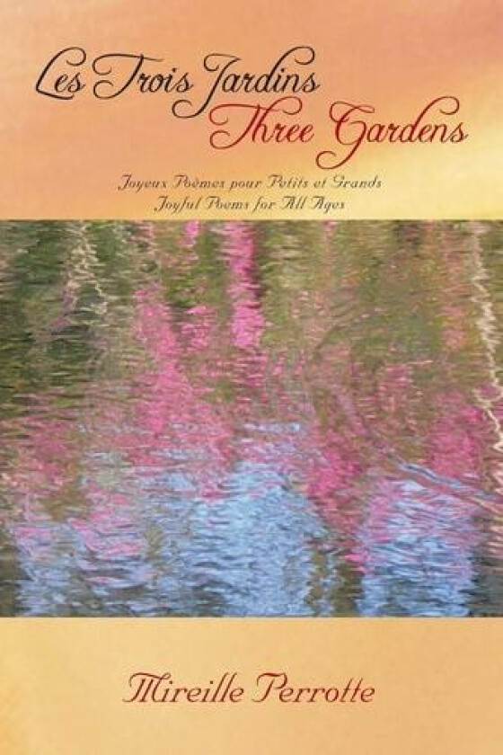 Les Trois Jardins Three Gardens av Mireille Perrotte (Paperback)
