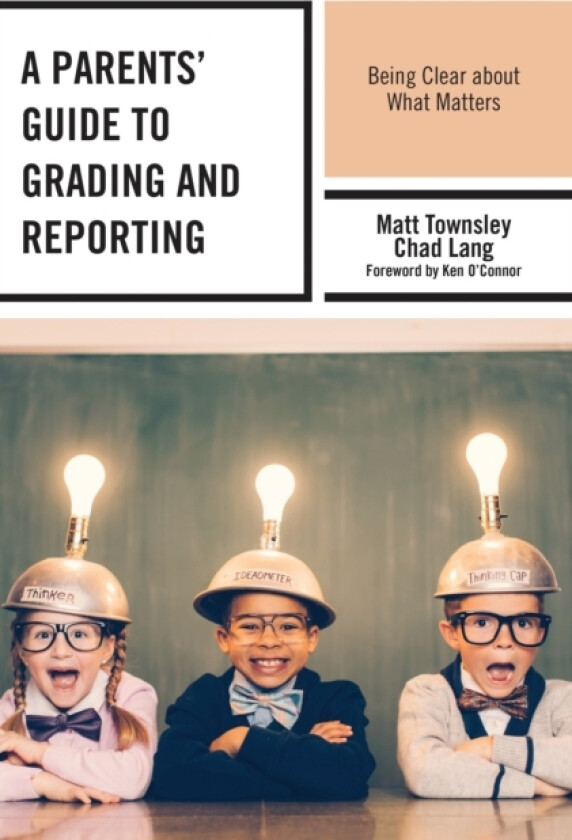 A Parents' Guide to Grading and Reporting av Matt Townsley, Chad Lang (Hardcover)