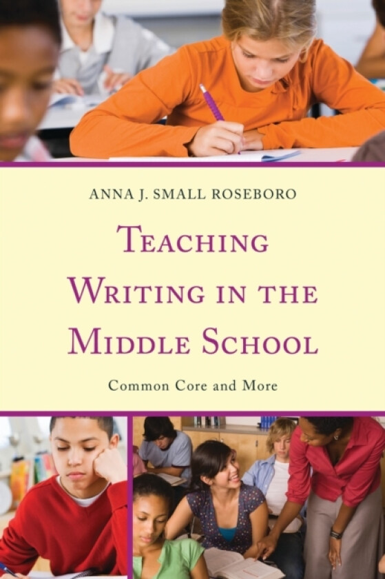 Teaching Writing in the Middle School av Anna J.Small Roseboro (Paperback)