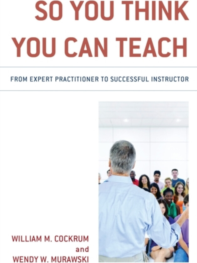 So You Think You Can Teach av William M. Cockrum, Wendy W. Murawski (Paperback)