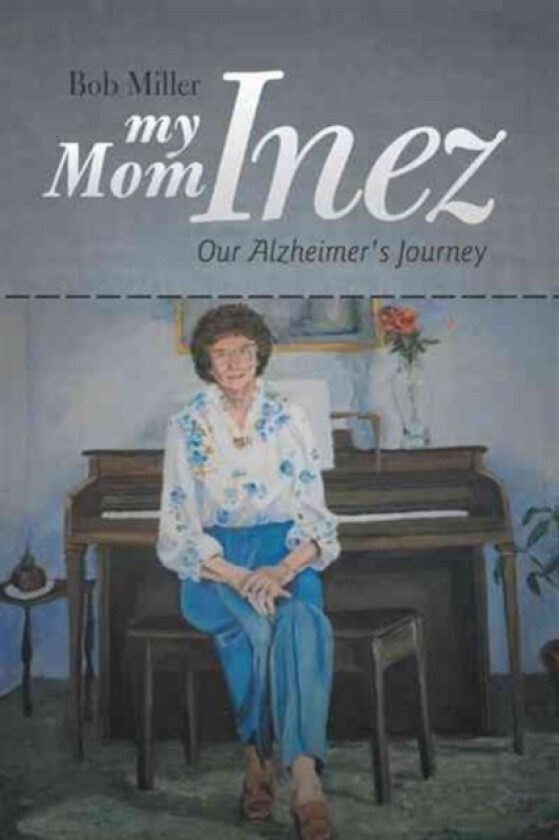 My Mom Inez av MR Bob M S Miller (Paperback)
