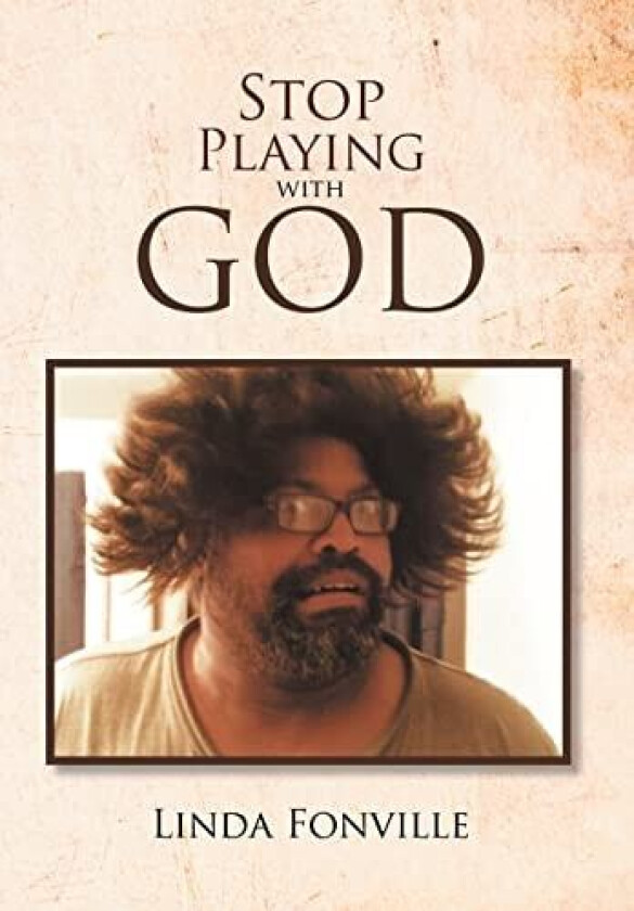 Stop Playing with God av Linda Fonville (Hardcover)