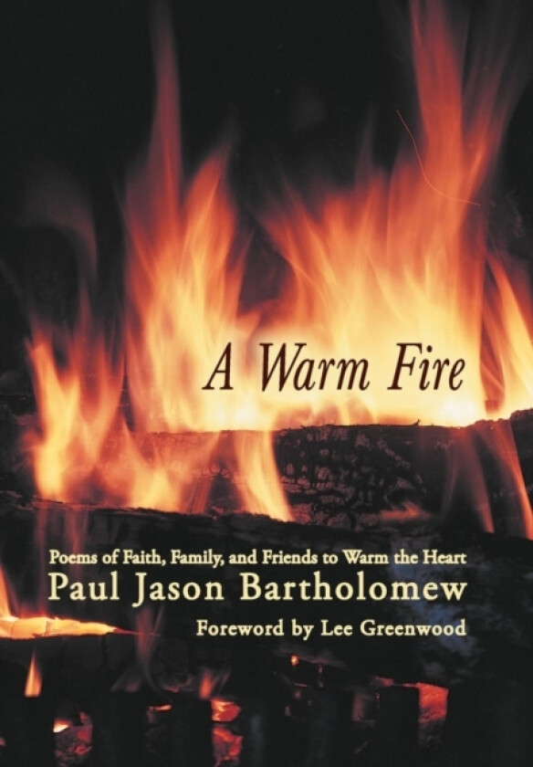 A Warm Fire av Paul Jason Bartholomew (Hardcover)