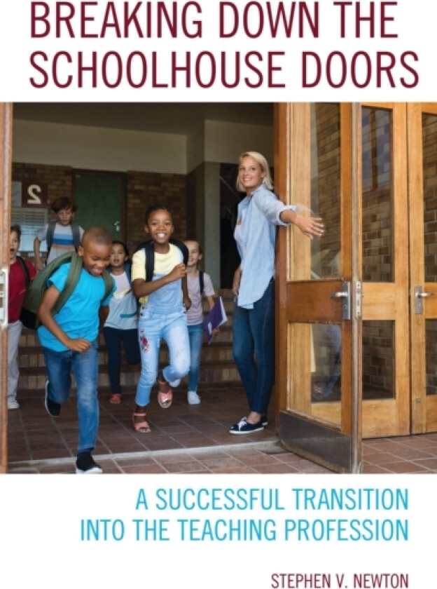 Breaking Down the Schoolhouse Doors av Stephen V. Newton (Hardcover)