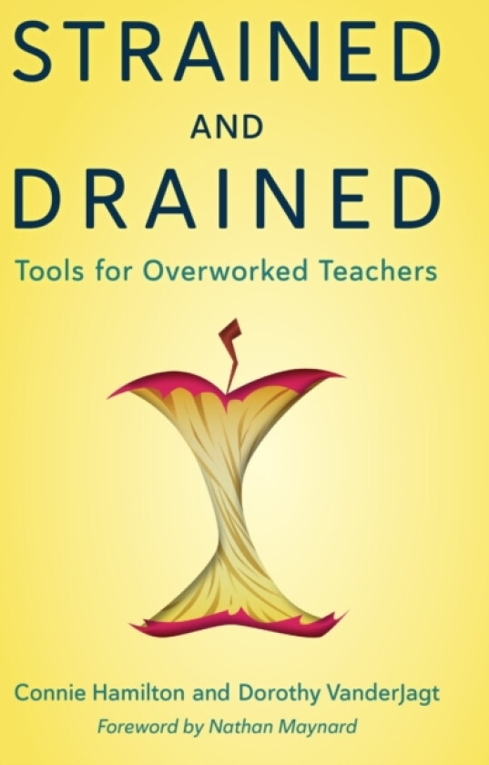 Strained and Drained av Connie Hamilton, Dorothy VanderJagt (Hardcover)