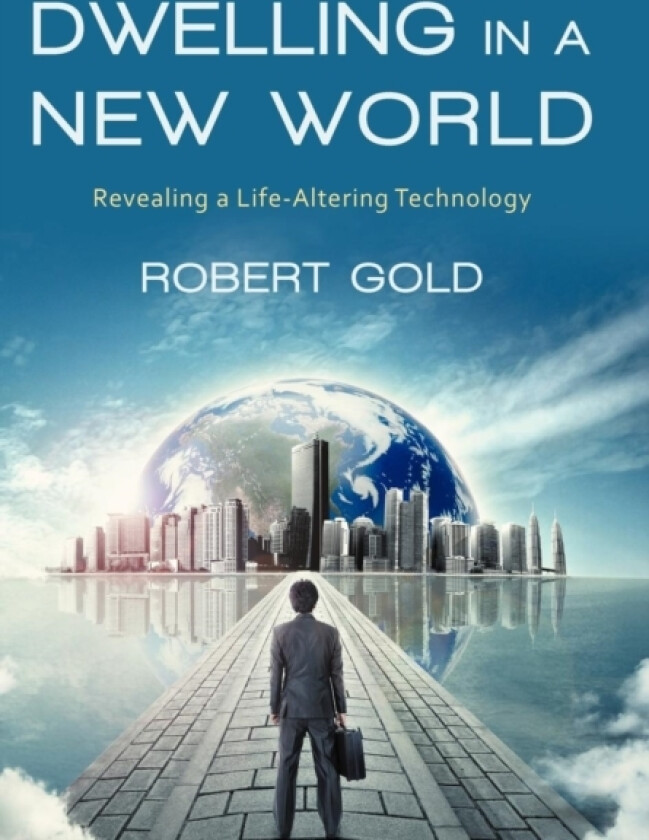 Dwelling in a New World av Robert Gold (Hardcover)