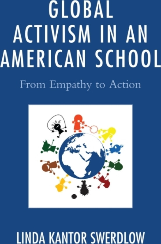 Global Activism in an American School av Linda Kantor Swerdlow (Hardcover)