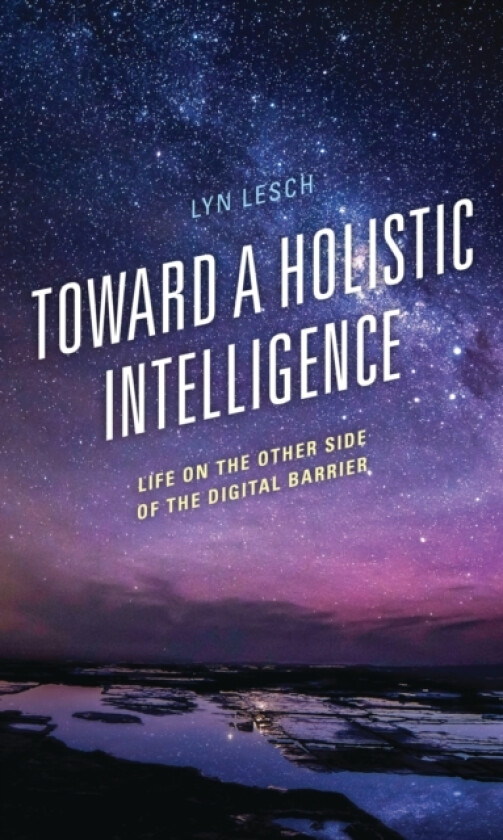 Toward a Holistic Intelligence av Lyn Lesch (Hardcover)