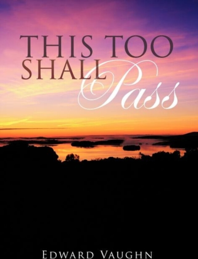 This Too Shall Pass av Edward Vaughn (Hardcover)