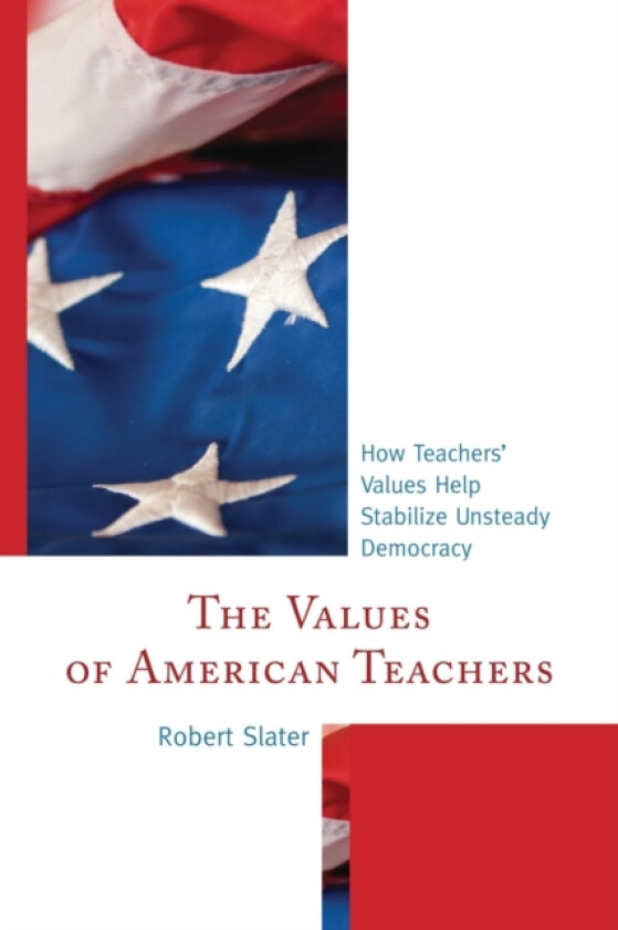 The Values of American Teachers av Robert Slater (Hardcover)