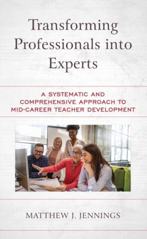 Transforming Professionals into Experts av Matthew J. Jennings (Hardcover)