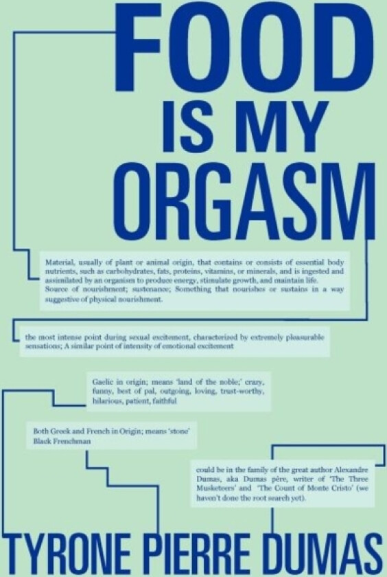 Food Is My Orgasm av Tyrone Pierre Dumas (Paperback)