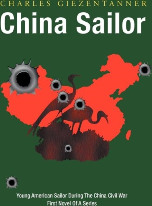 China Sailor av Charles Giezentanner (Hardcover)