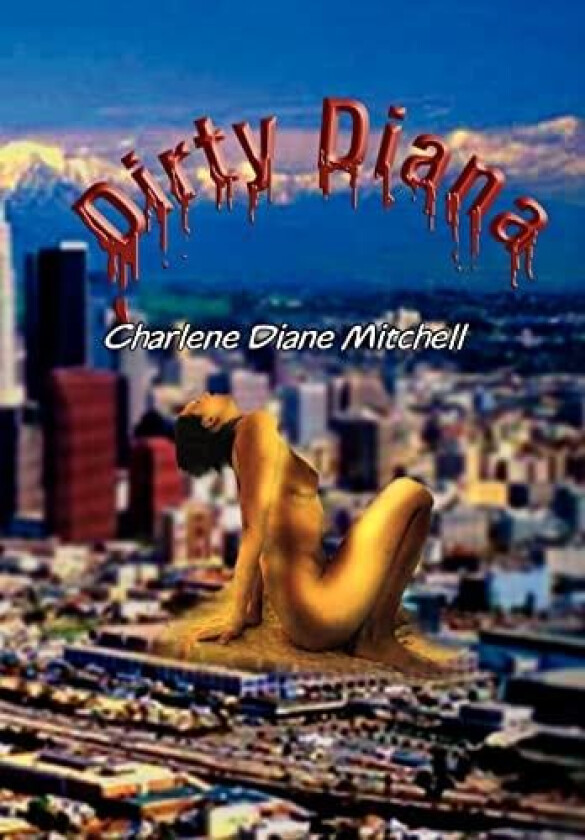 Dirty Diana av Charlene Diane Mitchell (Hardcover)