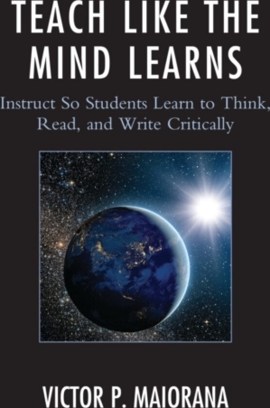 Teach Like the Mind Learns av Victor P. Maiorana (Hardcover)