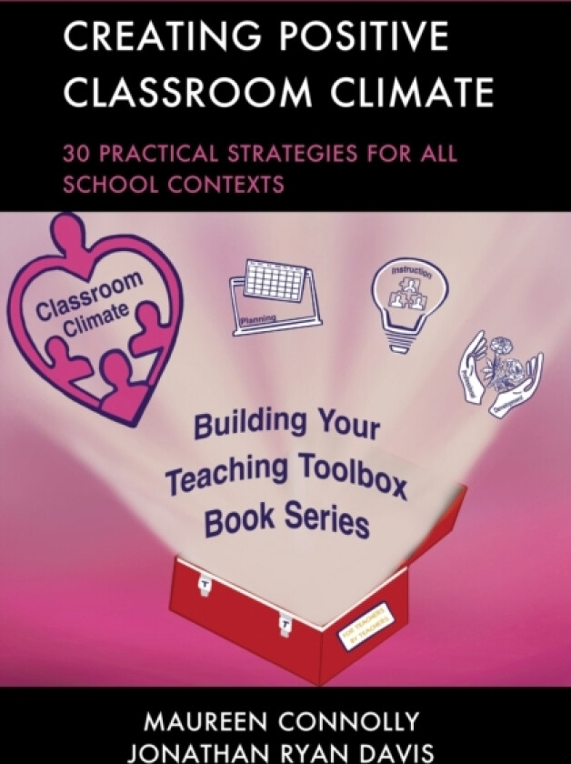 Creating Positive Classroom Climate av Maureen Connolly, Jonathan Ryan Davis (Hardcover)