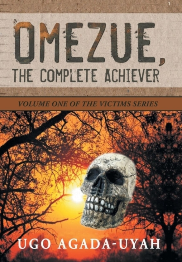 Omezue, the Complete Achiever av Ugo Agada-Uyah (Hardcover)
