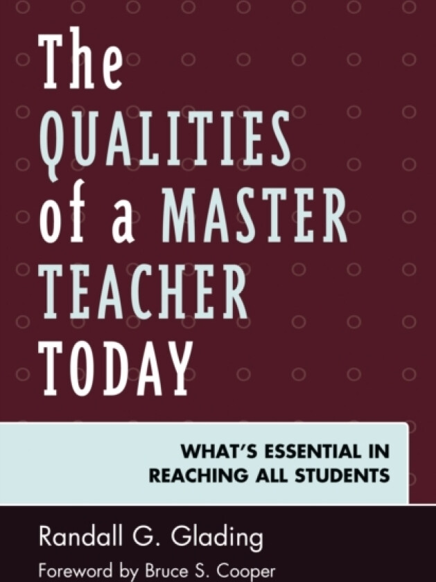 The Qualities of a Master Teacher Today av Randall G. Glading (Hardcover)