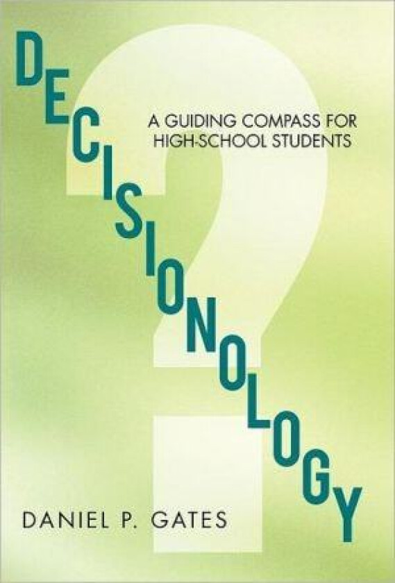 Decisionology av Daniel P Gates (Hardcover)