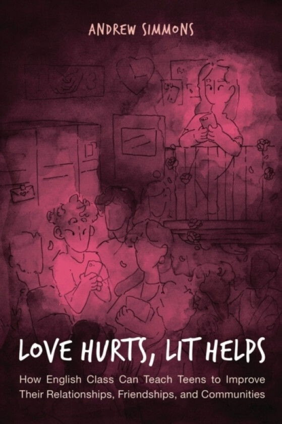 Love Hurts, Lit Helps av Andrew Simmons (Hardcover)