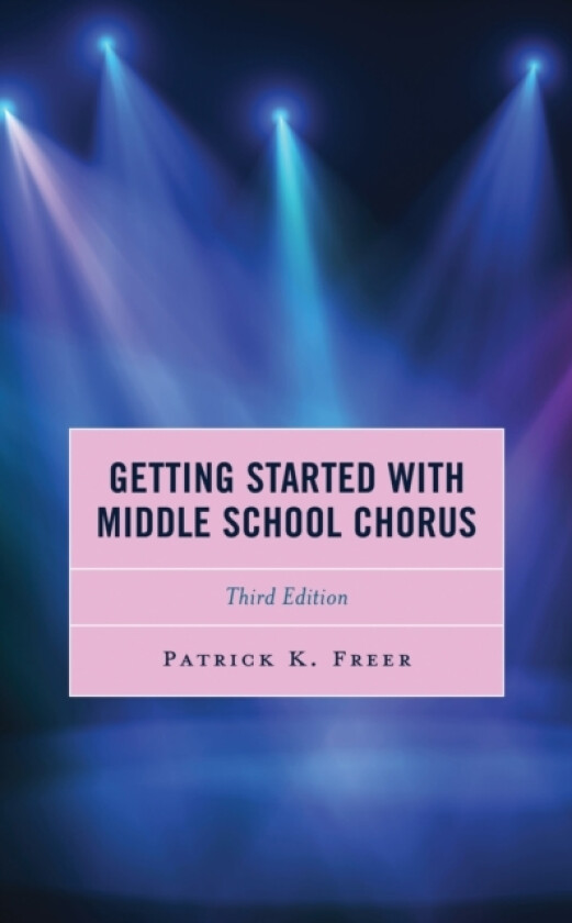 Getting Started with Middle School Chorus av Patrick K. Freer (Hardcover)