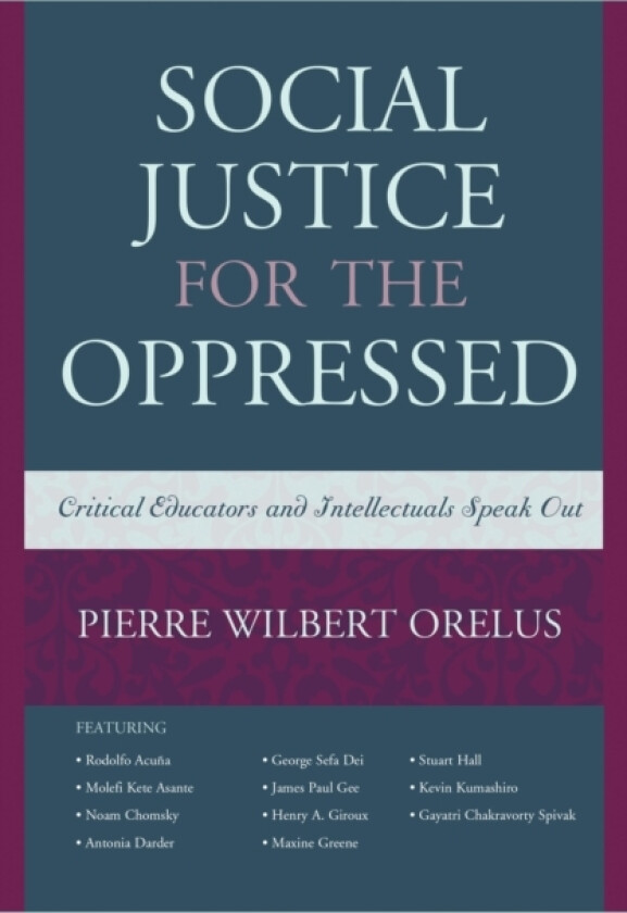 Social Justice for the Oppressed av Pierre Wilbert Orelus (Hardcover)