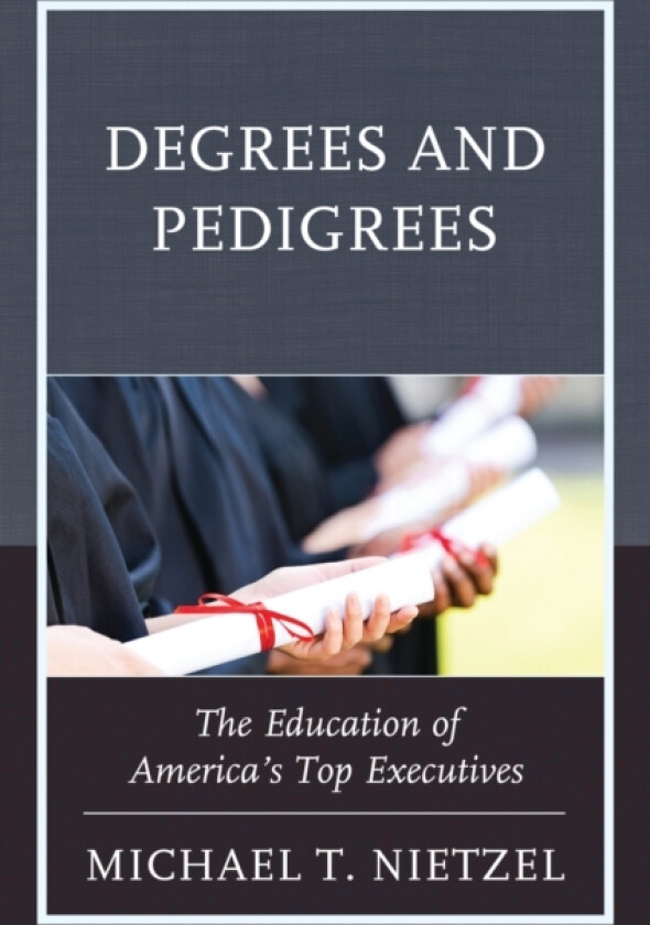 Degrees and Pedigrees av Michael T. Nietzel (Paperback)
