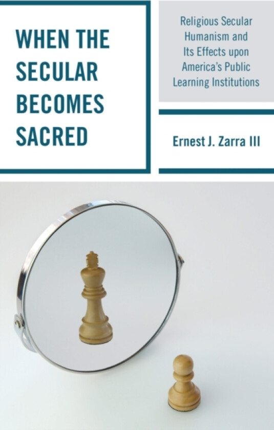 When the Secular becomes Sacred av Ernest J. PhD Zarra III (Paperback)