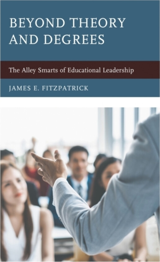 Beyond Theory and Degrees av James E. Fitzpatrick (Paperback)