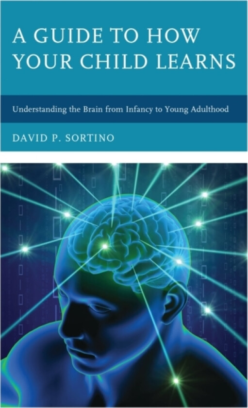 A Guide to How Your Child Learns av David P. Sortino (Paperback)