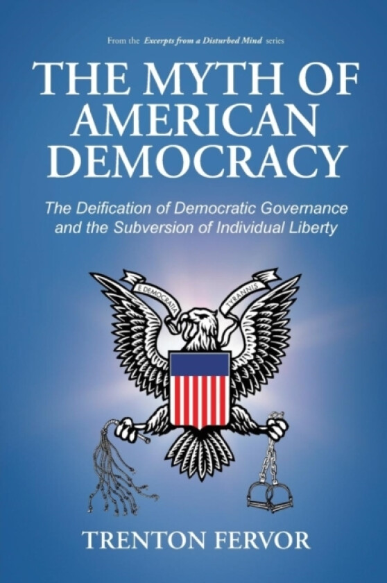 The Myth of American Democracy av Trenton Fervor (Paperback)