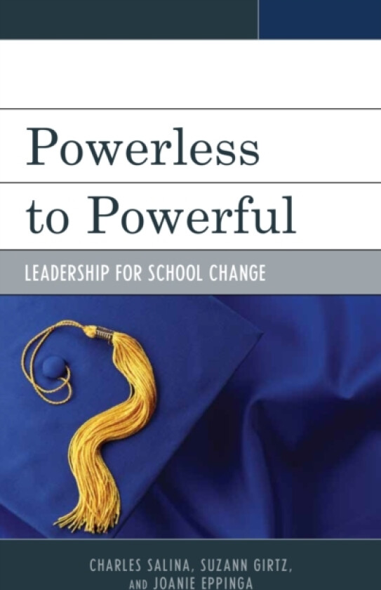 Powerless to Powerful av Charles Salina, Suzann Girtz, Joanie Eppinga (Hardcover)