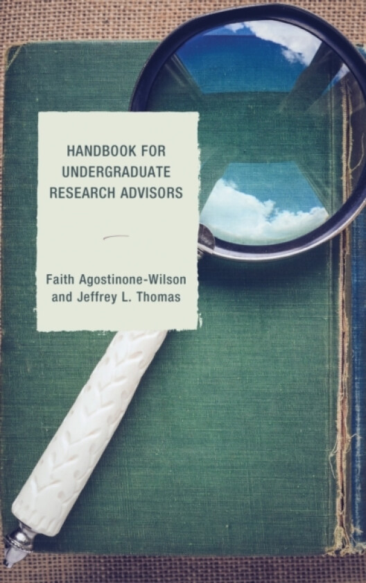 Handbook for Undergraduate Research Advisors av Faith A. Wilson, Jeffrey L. Thomas (Hardcover)