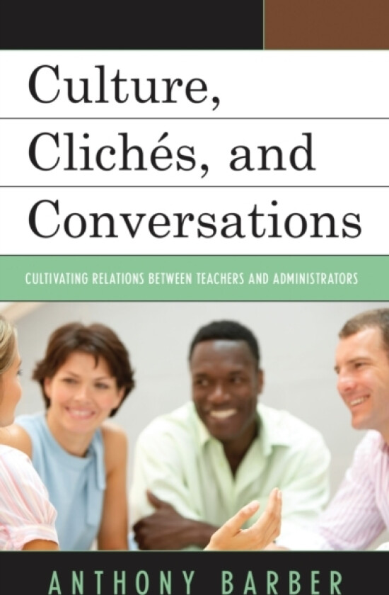 Culture, Cliches, and Conversations av Anthony P. Barber (Hardcover)
