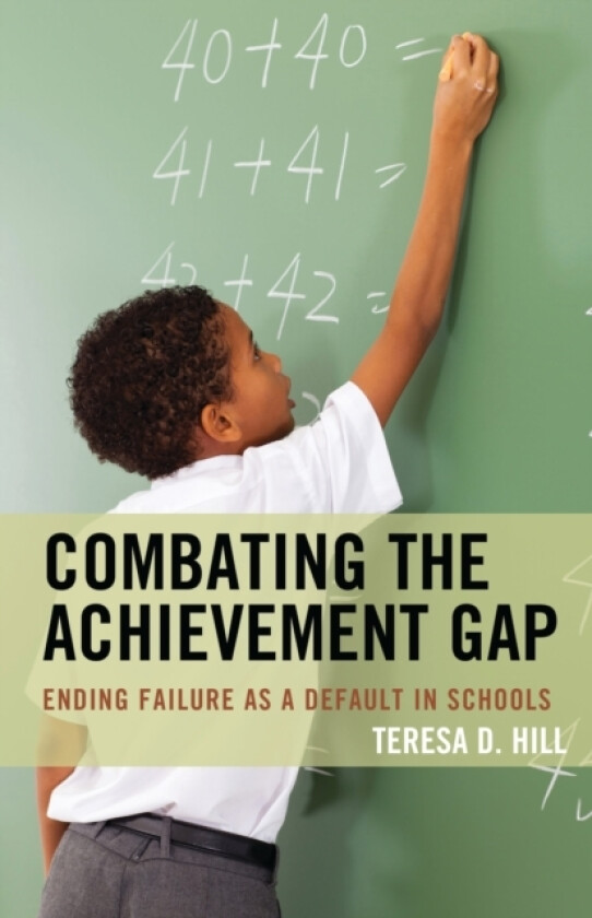 Combating the Achievement Gap av Teresa Hill (Hardcover)