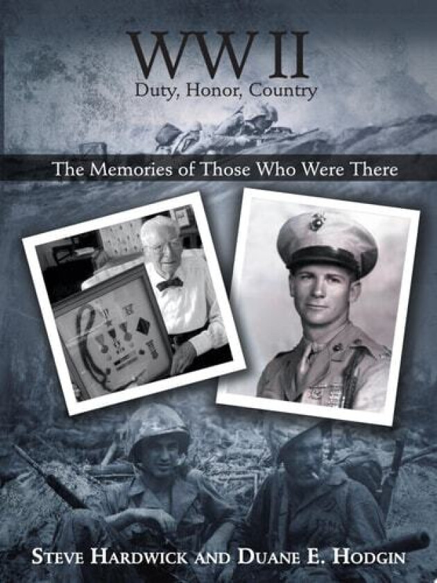 WW II Duty, Honor, Country av Steve Hardwick, Duane E Hodgin (Paperback)