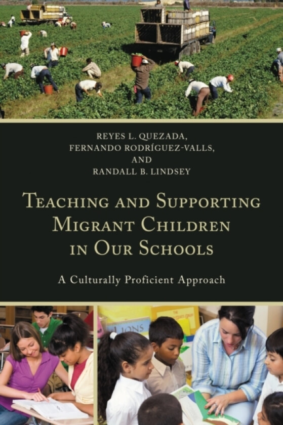 Teaching and Supporting Migrant Children in Our Schools av Reyes L. Quezada, Fernando Rodriguez-Valls, Randall B. Lindsey (Paperback)