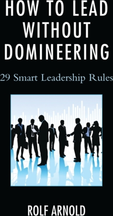 How to Lead without Domineering av Rolf Arnold (Hardcover)